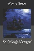 A Family Betrayal 1725989778 Book Cover