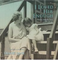 I Loved Her Enough: chance, tragedy, love, and fresh air 0578487276 Book Cover