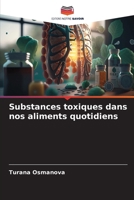 Substances toxiques dans nos aliments quotidiens (French Edition) 6207681452 Book Cover