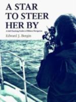 A Star to Steer Her by: A Self-Teaching Guide to Offshore Navigation 0870333097 Book Cover
