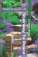 Stairway To Peace: Prayers To Heal Your Life B097SS1LLN Book Cover