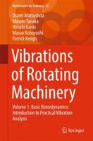 Vibrations of Rotating Machinery: Volume 1. Basic Rotordynamics: Introduction to Practical Vibration Analysis 4431554556 Book Cover