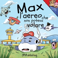 Max l'aereo che non poteva volare (Italian Edition) 1711319139 Book Cover