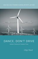 Dance, Don’t Drive: Resilient Thinking for Turbulent Times 160781191X Book Cover