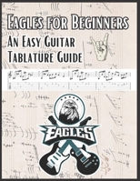 Eagles for Beginners: An Easy Guitar Tablature Guide B0C2SCP15W Book Cover