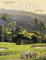 The Vintage Era of Golf Club Collectibles: Identification & Value Guide 1574322648 Book Cover