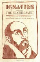 Ignatius of Loyola: The Pilgrim Saint 0829407790 Book Cover