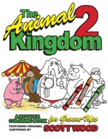 The Animal Kingdom 2: Another Coloring Book for Grown-Ups 1943492778 Book Cover