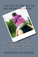 25 ways to be an AWESOME dad 1545514267 Book Cover