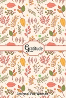 Gratitude Journal For Women: Mindfulness Guide To Cultivate An Attitude Of Gratitude Thankful For Kindness Daily Motivation Journal Self Help Self with Writing Prompts Practice Mindset Happiness 1704315638 Book Cover