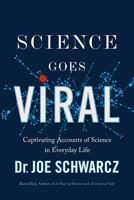 Science Goes Viral: Captivating Accounts of Science in Everyday Life 1770416501 Book Cover