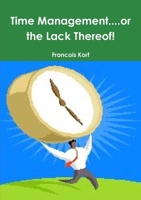 Time Management....or the Lack Thereof! 1312030267 Book Cover