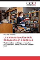 La Sistematizacion de La Comunicacion Educativa 3848461447 Book Cover