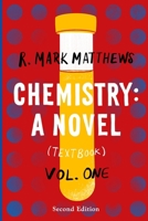 Chemistry: A Novel (Textbook), Volume 1 1300630019 Book Cover