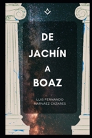 De Jachin a Boaz Los pilares de la Creación y el Arquitecto (Spanish Edition) B0GNGM6J1G Book Cover