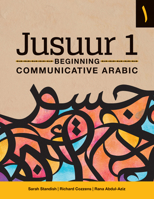 Jusuur 1: Beginning Communicative Arabic 1647120195 Book Cover