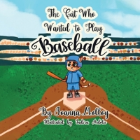 The Cat Who Wanted To Play Baseball B0F6ZQFDM9 Book Cover