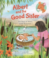 Albert and the Good Sister: The Story of Moses in the Bulrushes 0745977952 Book Cover