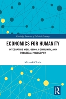 Economics for Humanity: Integrating Well-Being, Community, and Practical Philosophy 1032764503 Book Cover