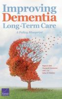 Improving Dementia Long-Term Care: A Policy Blueprint 0833086308 Book Cover