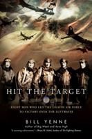 Hit the Target: Eight Men who Led The Eighth Air Force to Victory over the Luftwaffe 0425274187 Book Cover