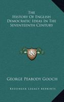 The History of English Democratic Ideas in the Seventeenth Century 1142559424 Book Cover