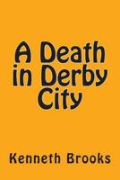 A Death in Derby City 1502730766 Book Cover