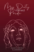 My Deity Named Pride 1736471929 Book Cover