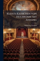 Kleists Kathchen Von Heilbronn; Mit Anhang: Abdruck Der Phobusfassung 1178779203 Book Cover