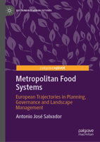 Metropolitan Food Systems: Planning and Landscape Management Trajectories Toward Local Food Systems in European Metropolitan Areas (Sustainable Urban Futures) 3032260159 Book Cover