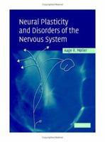 Neural Plasticity and Disorders of the Nervous System 0521248957 Book Cover