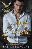 Mafia Redeemer (The Mancinelli Brotherhood) 1648395309 Book Cover