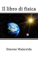Il libro di fisica 1523769238 Book Cover