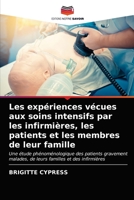 Les expériences vécues aux soins intensifs par les infirmières, les patients et les membres de leur famille 6202753609 Book Cover