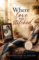 Where Love was Stitched B0HBG1JX7S Book Cover