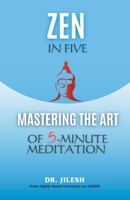 Zen in Five: Mastering the Art of 5-Minute Meditation B0CBHLRT7F Book Cover