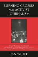 Burning Crosses and Activist Journalism 0761849556 Book Cover