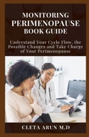 Monitoring Perimenopause Book Guide: Understand Your Cycle Flow, the Possible Changes and Take Charge of Your Perimenopause B095LH5B13 Book Cover