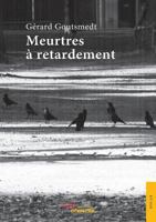 Meurtres à retardement 2354856741 Book Cover