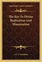 The Key To Divine Realization And Illumination 1425325203 Book Cover