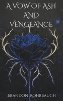 A Vow of Ash and Vengeance (A Dance of Thorns and Petals) B0FHWHB1BX Book Cover