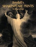 Boydell's Shakespeare Prints: 90 Engravings of Famous Scenes from the Plays 0405122977 Book Cover