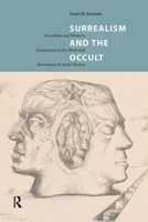 Surrealism and the Occult: Occultism and Western Esotericism in the Work and Movement of André Breton 9089646361 Book Cover