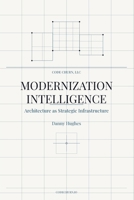 Modernization Intelligence: Architecture as Strategic Infrastructure: A Practitioner's Handbook for Continuous Architectural Evolution B0H46QFHGP Book Cover