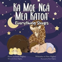 Ka Moe Ngā Mea Katoa - Everything Sleeps 0473618672 Book Cover