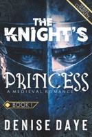 The Knight's Princess: A Medieval Romance of a Princess, Her Knight, and a Dangerous Love (Steamy Medieval Romance) B0GDZWG5LV Book Cover