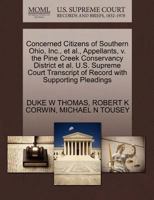 Concerned Citizens of Southern Ohio, Inc., et al., Appellants, v. the Pine Creek Conservancy District et al. U.S. Supreme Court Transcript of Record with Supporting Pleadings 1270688421 Book Cover