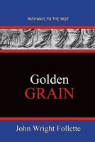 Golden Grain: Pathways To The Past 195149749X Book Cover