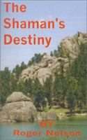 The Shaman's Destiny 097042373X Book Cover