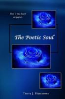 The Poetic Soul: This Is My Heart on Paper. 1544896123 Book Cover